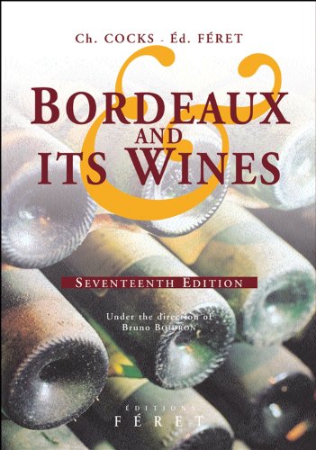 Stock image for Bordeaux and its Wines: Classified in Order of Merit within Each Commune (Under the direction of Bruno Boidron) for sale by Ergodebooks