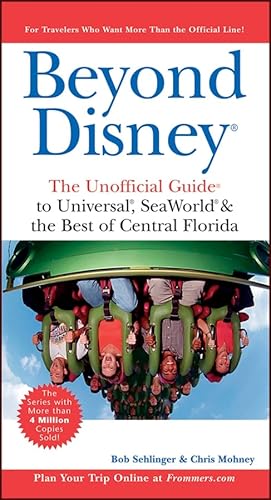 9780764583391: Beyond Disney: The Unofficial Guide to Universal, SeaWorld, and the Best of Central Florida (Unofficial Guides)