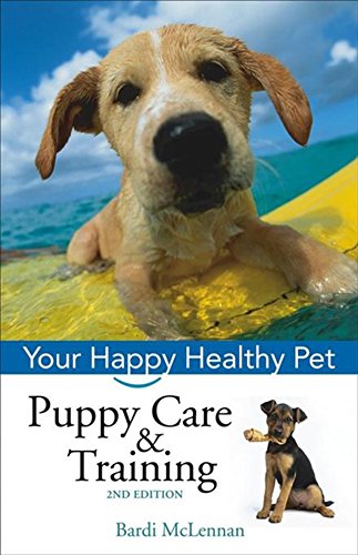 Stock image for Puppy Care & Training: Your Happy Healthy Pet (Your Happy Healthy Pet, 113) for sale by Wonder Book