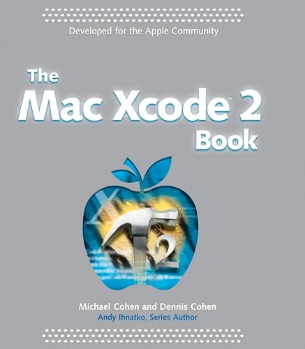 The Mac Xcode 2 Book (9780764584114) by Cohen, Michael E.; Cohen, Dennis R.