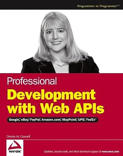 9780764584459: Professional Development with Web APIs: Google, eBay, Amazon.com, MapPoint, FedEx