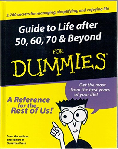 Stock image for Guide to Life After 50, 60, 70 and Beyond for Dummies for sale by Wonder Book