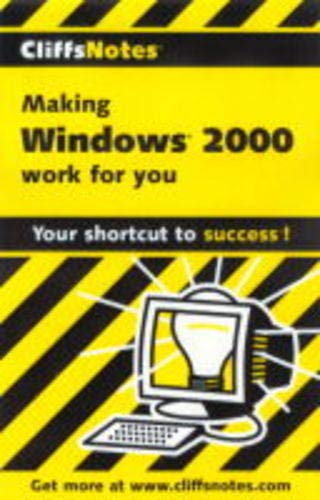 Cliffsnotes Making Windows 2000 Professional Work for You (9780764586347) by Jim McCarter