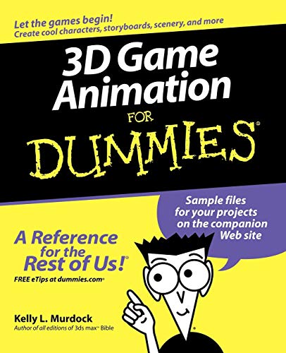 3D Game Animation For Dummies (9780764587894) by Murdock, Kelly L