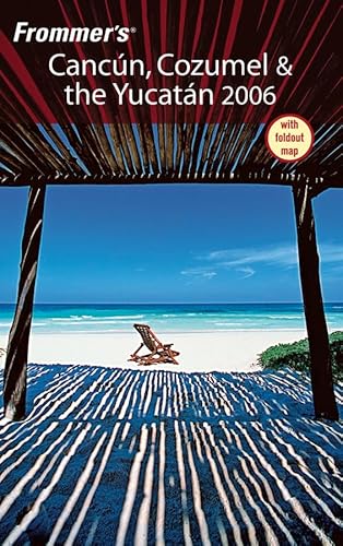 9780764587962: Frommer's Cancun, Cozumel and the Yucatan 2006 (Frommer's S.) [Idioma Ingls]