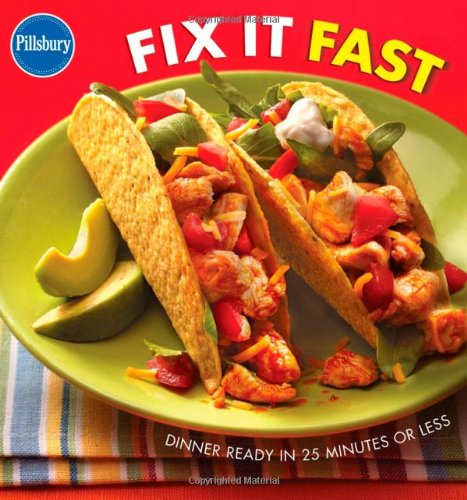 Imagen de archivo de Pillsbury Fix It Fast: Dinner Ready in 25 Minutes or Less a la venta por SecondSale