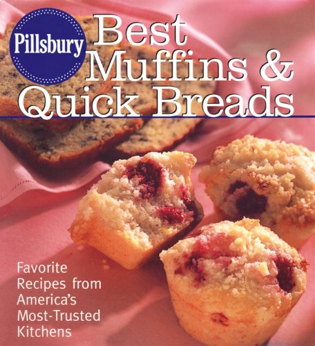 9780764588532: Pillsbury Best Muffins and Quick Breads Cookbook: Favorite Recipes from America's Most-Trusted Kitchen