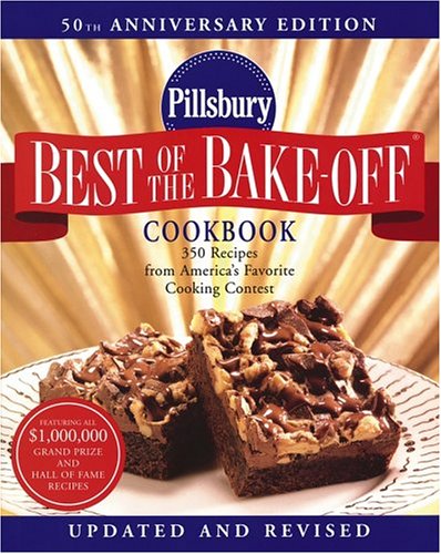 Pillsbury Best Of The Bake-off Cookbook: 350 Recipes From America's Favorite Cooking Contest (9780764588594) by Pillsbury Company