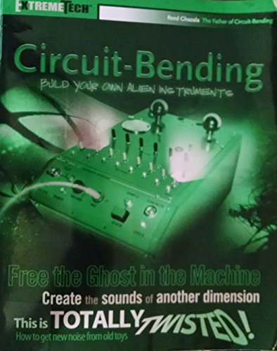 Immagine dell'editore per Circuit-Bending: Build Your Own Alien Instruments (ExtremeTech) venduto da ThriftBooks-Atlanta
