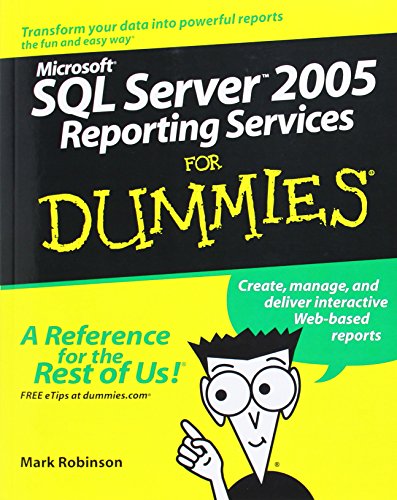 Microsoft SQL Server 2005 Reporting Services For Dummies (9780764589133) by Robinson, Mark