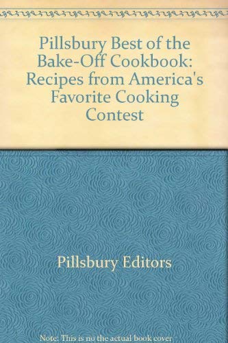 9780764589195: Pillsbury Best of the Bake-Off Cookbook: Recipes from America's Favorite Cooking Contest