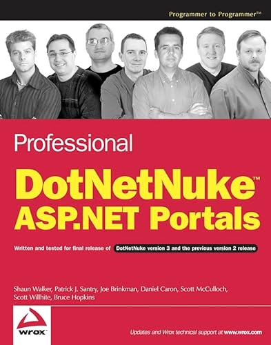 Professional DotNetNuke ASP.NET Portals (9780764595639) by Walker, Shaun; Santry, Patrick J.; Brinkman, Joe; Caron, Dan; McCulloch, Scott; Willhite, Scott; Hopkins, Bruce