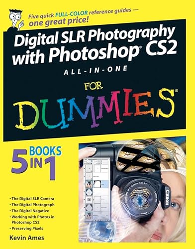 Digital SLR Photography with Photoshop CS2 All-In-One For Dummies Reference For Dummies (9780764595776) by Ames, Kevin