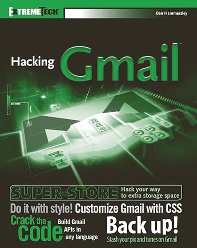Hacking GMail (ExtremeTech) (9780764596117) by Hammersley, Ben