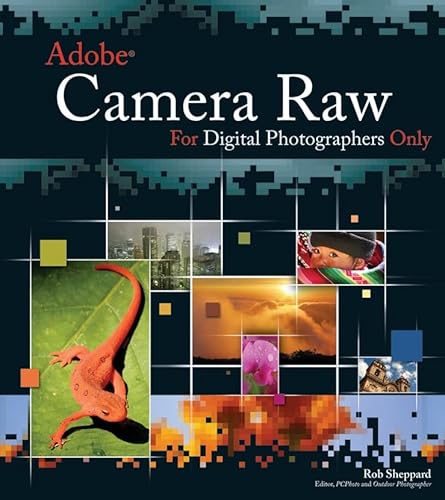 Beispielbild fr Adobe Camera Raw for Digital Photographers Only zum Verkauf von Better World Books