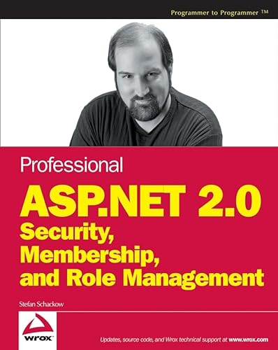 Professional ASP.NET 2.0 Security, Membership, and Role Management (9780764596988) by Schackow, Stefan