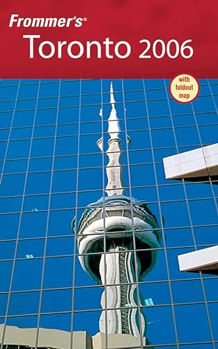 9780764597459: Frommer's Toronto 2006 (Frommer's Complete Guides)
