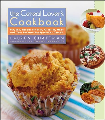 Stock image for The Cereal Lover's Cookbook: Fun, Easy Recipes for Every Occasion, Made With Your Favorite Ready-to-eat Cereals for sale by SecondSale