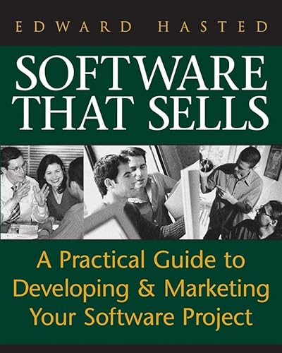Beispielbild fr Software That Sells : A Practical Guide to Developing and Marketing Your Software Project zum Verkauf von Better World Books