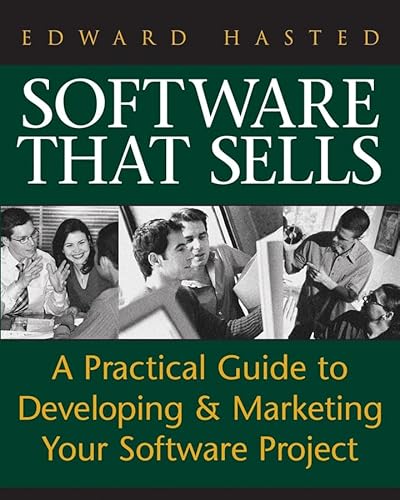 9780764597831: Software that sells: A Practical Guide to Developing and Marketing Your Software Project