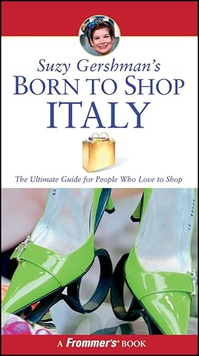 Beispielbild fr Suzy Gershman's Born to Shop Italy: The Ultimate Guide for Travelers Who Love to Shop zum Verkauf von Wonder Book