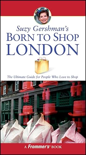 9780764598913: Suzy Gershman's Born to Shop London: The Ultimate Guide For Travelers Who Love To Shop