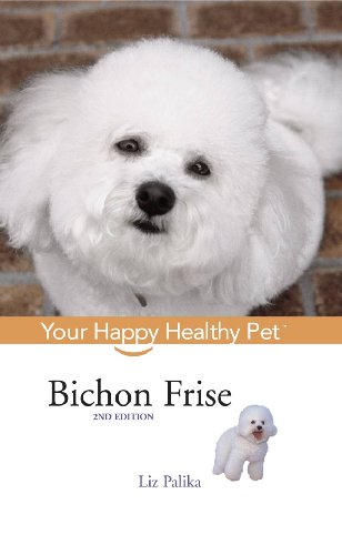 Imagen de archivo de Bichon Frise: Your Happy Healthy Pet (Your Happy Healthy Pet, 33) a la venta por Wonder Book