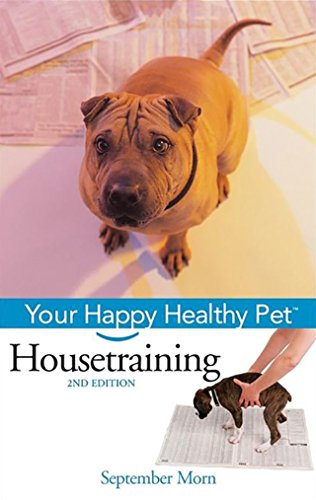 Imagen de archivo de Housetraining: Your Happy Healthy Pet (Happy Healthy Pet, 34) a la venta por Half Price Books Inc.