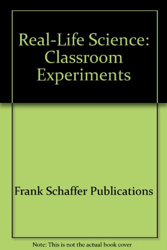 Imagen de archivo de Real-Life Science: Classroom Experiments a la venta por Half Price Books Inc.