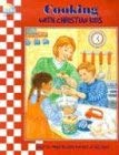 Stock image for Cooking with Christian Kids for sale by SecondSale