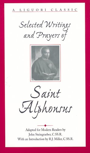 Stock image for Selected Writings and Prayers of Saint Alphonsus (Liguori Classic) for sale by Goodwill