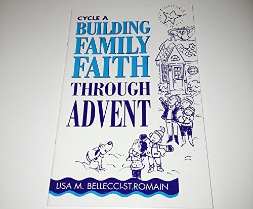 Imagen de archivo de Building Family Faith Through Advent: Cycle A a la venta por Once Upon A Time Books