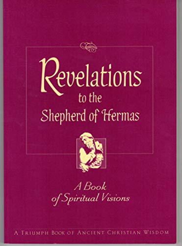 9780764800542: Revelations to the Shepherd of Hermas: A Book of Spiritual Visions