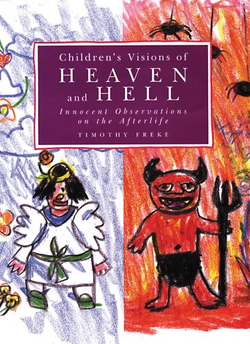 Stock image for Children's Visions of Heaven and Hell: Innocent Observations of the Afterlife for sale by HPB-Red