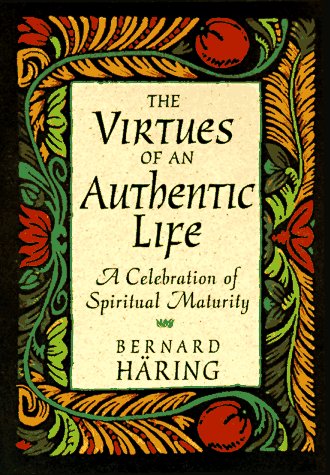 9780764801204: The Virtues of an Authentic Life: A Celebration of Spiritual Maturity
