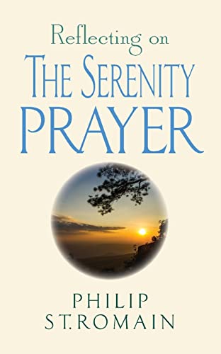 Beispielbild fr Reflecting on the Serenity Prayer zum Verkauf von Better World Books