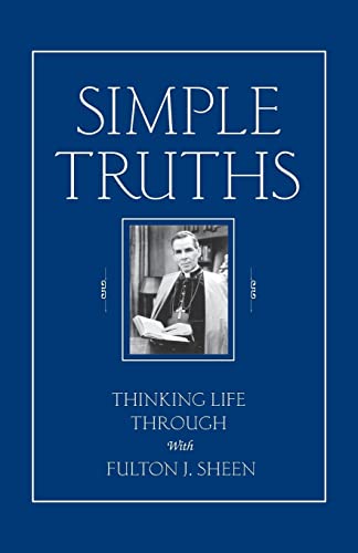 Stock image for Simple Truths: Thinking Life Through With Fulton J. Sheen for sale by Goodwill