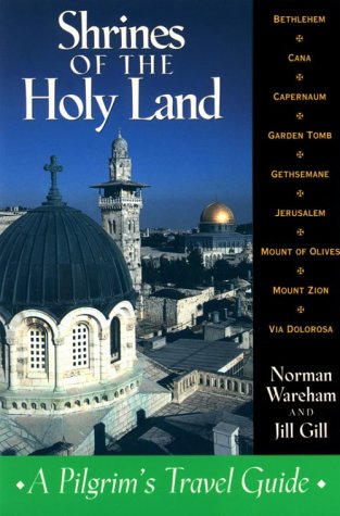 Stock image for Shrines of the Holy Land: A Pilgrim's Travel Guide for sale by BooksRun