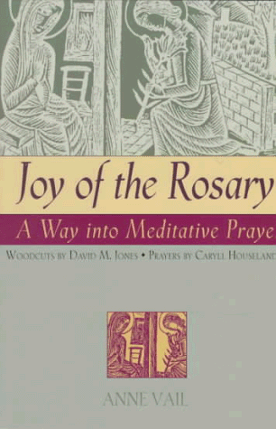 Stock image for Joy of the Rosary: A Way Into Meditative Prayer for sale by SecondSale