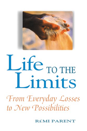 Beispielbild fr Life to the Limits: From Everyday Losses to New Possibilities zum Verkauf von Redux Books