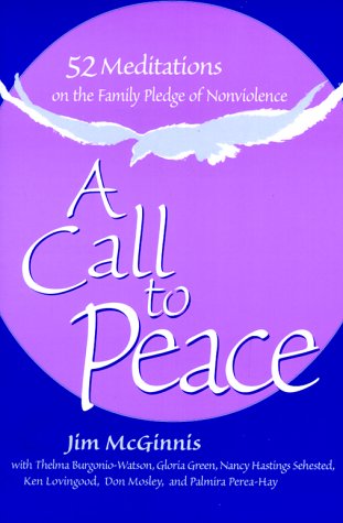 Imagen de archivo de A Call to Peace: 52 Reflections on the Family Pledge of Nonviolence a la venta por Wonder Book