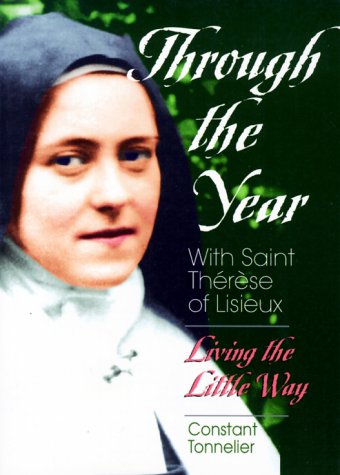 Stock image for Through the Year with Saint Therese of Lisieux: Living the Little Way for sale by WorldofBooks