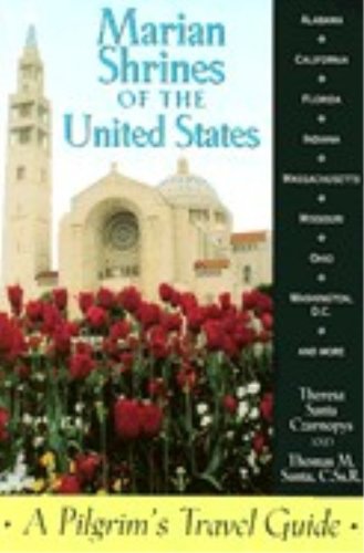 Imagen de archivo de Marian Shrines of the United States Vol. 1 : A Pilgrim's Travel Guide a la venta por Better World Books