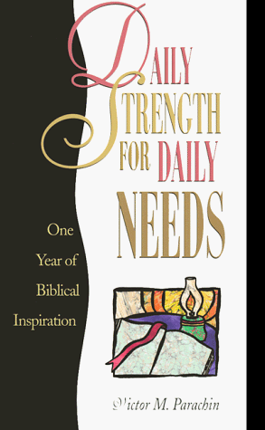 Beispielbild fr Daily Strength for Daily Needs: One Year of Biblical Inspiration zum Verkauf von Goodwill Southern California