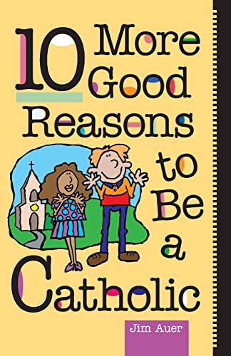 Beispielbild fr 10 More Good Reasons to Be a Catholic zum Verkauf von Once Upon A Time Books