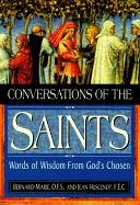 Beispielbild fr Conversations of the Saints zum Verkauf von Better World Books