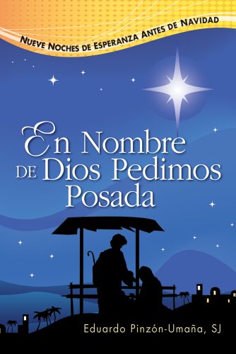 Stock image for En Nombre de Dios Pedimos Posada: Nueve Noches de Esperanza Antes de Navidad (Spanish Edition) for sale by GF Books, Inc.