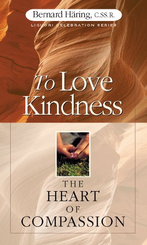 Beispielbild fr To Love Kindness: The Heart of Compassion (Liguori Celebration Series) zum Verkauf von HPB Inc.