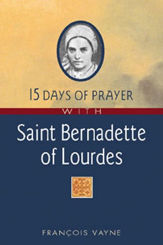 9780764804939: 15 Days of Prayer with Saint Bernadette of Lourdes