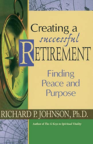 Beispielbild fr Creating a Successful Retirement: Finding Peace and Purpose zum Verkauf von SecondSale